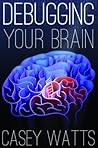 Book cover for Debugging Your Brain