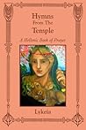 Hymns From The Temple: A Hellenic Book of Prayer Hymns From The Temple: A Hellenic Book of Prayer