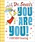 Dr. Seuss's You Are You! A Birthday Greeting (Dr. Seuss's Gift Books)