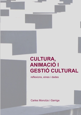 Cultura, animació i gestió cultural (Catalan Edition)