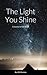The Light You Shine- A Jour...