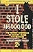 I Stole $16,000,000: The Am...