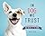 In Dog We Trust: A Celebrat...