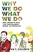 Why We Do What We Do by John T. Cocoris