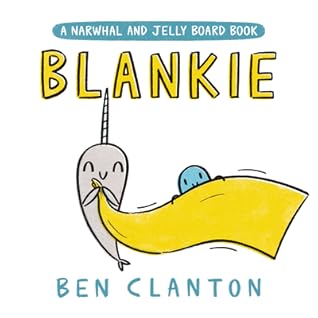 Blankie (A Narwhal and Jelly Board Book)