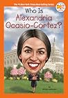 Who Is Alexandria Ocasio-Cortez? by Kirsten Anderson