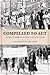 Compelled to Act: Histories...