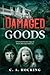 DAMAGED GOODS