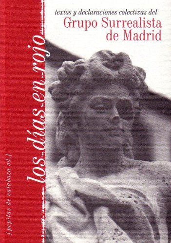 Los días en rojo. Textos y declaraciones colectivas del Grupo Surrealista de Madrid (Hardcover)