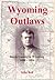 Wyoming Outlaws: Butch Cass...