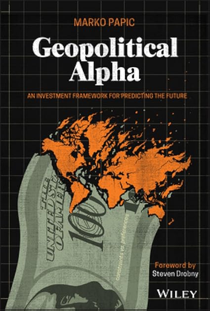 Geopolitical Alpha: An Investment Framework for Predicting the Future