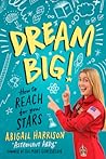 Dream Big!: How to Reach for Your Stars