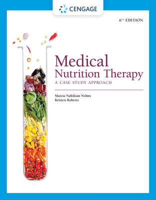 Medical Nutrition Therapy: A Case Study Approach (MindTap Course List)
