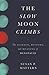 The Slow Moon Climbs by Susan P. Mattern