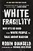 White Fragility by Robin DiAngelo