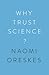 Why Trust Science? (The University Center for Human Values Series)