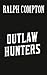 Ralph Compton the Outlaw Hu...