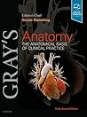 Gray's Anatomy: The Anatomical Basis of Clinical Practice Gray's Anatomy: The Anatomical Basis of Clinical Practice