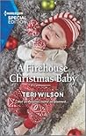 A Firehouse Christmas Baby by Teri Wilson