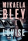 Louise by Mikaela Bley