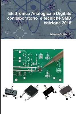 Elettronica Analogica e Digitale con laboratorio e tecniche SMD edizione 2018 (Luxembourgish Edition)