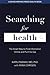 Searching for Health: The Smart Way to Find Information Online and Put It to Use (A Johns Hopkins Press Health Book)