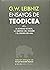 Ensayos de Teodicea: Sobre la bondad de Dios, la libertad del hombre y el origen del mal
