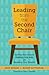 Leading from the Second Chair: Serving Your Church, Fulfilling Your Role, and Realizing Your Dreams