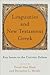 Linguistics and New Testament Greek: Key Issues in the Current Debate