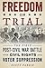 Freedom on Trial: The First Post-Civil War Battle Over Civil Rights and Voter Suppression