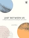Just Between Us: ...