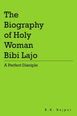 The Biography of Holy Woman Bibi Lajo: A Perfect Disciple