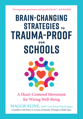 Brain-Changing Strategies to Trauma-Proof our Schools: A Heart-Centered Movement for Wiring Well-Being (ebook)