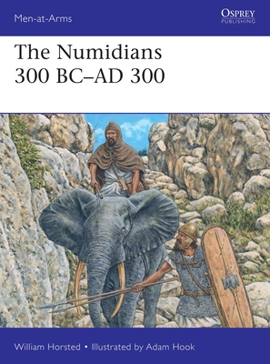 The Numidians 300 BC–AD 300 (Men-at-Arms, 537)
