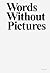 Words Without Pictures