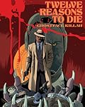 Twelve Reasons To Die