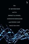 The IT Revolution and its Impact on State, Constitutionalism and Public Law