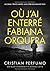 Où j’ai enterré Fabiana Orquera (French Edition)