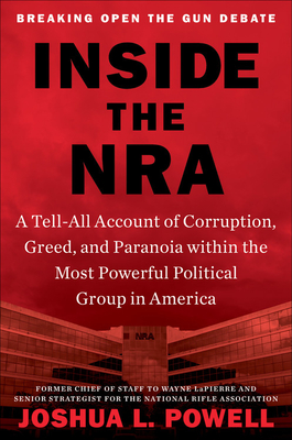pdf download Inside the NRA: A Tell-All Account of Corruption, Greed, and Paranoia within the Most Powerful Political Group in America