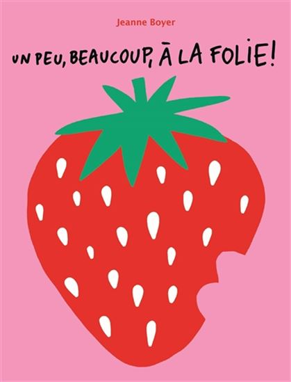 Un peu, beaucoup, à la folie ! (Board Book)