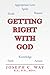 Getting Right With God by Joseph C. Way