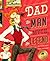 Dad: The Man, the Myth, the...