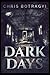 Dark Days by Chris Botragyi