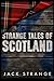 Strange Tales Of Scotland