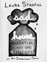 Sad House: Parenting, Grief, and Creativity in the Coronavirus Crisis