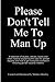 Please Don't Tell Me To Man Up by Matthew Brierley Please Don't Tell Me To Man Up by Matthew Brierley