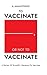 To Vaccinate or not to Vaccinate
