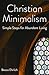 Christian Minimalism: Simpl...