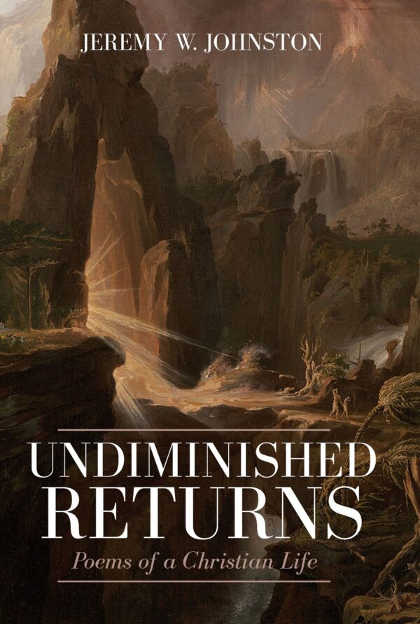 Undiminished Returns: Poems of a Christian Life