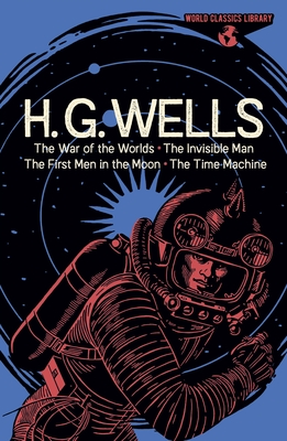 The War of the Worlds / The Invisible Man / The First Men in the Moon / The Time Machine